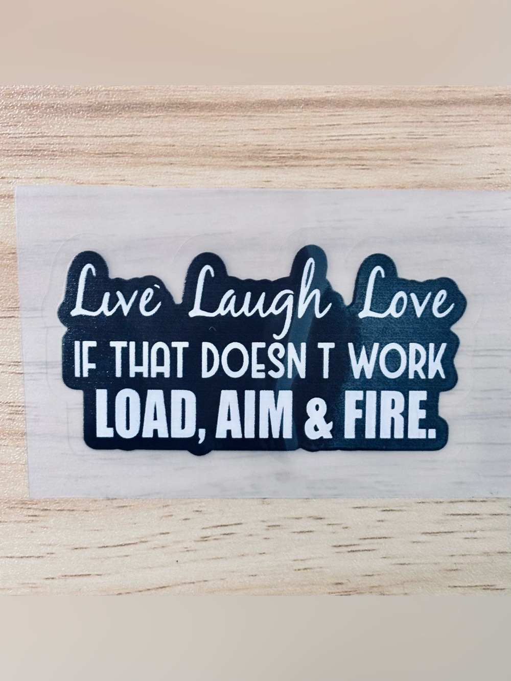Sticker Hilarious 3.5’x3.5’ Black and White Sarcastic Take On 'Live Laugh Love'
